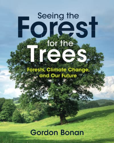 Seeing the Forest for the Trees: Forests, Climate Change, and Our Future von Cambridge University Press