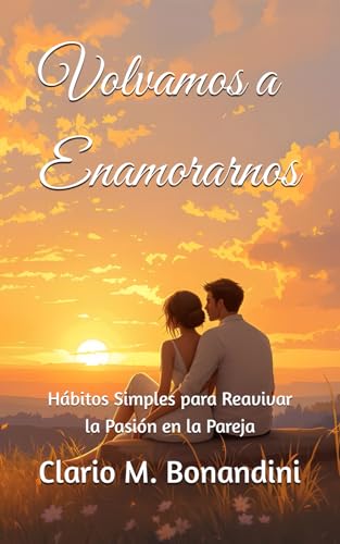 Volvamos a Enamorarnos: Hábitos Simples para Reavivar la Pasión en la Pareja Volvamos a Enamorarnos: Hábitos Simples para Reavivar la Pasión en la Pareja von Independent