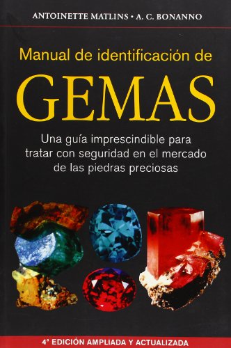 Manual de identificación de gemas : una guía imprescindible para tratar con seguridad en el mercado de las piedras preciosas (GUIAS DEL NATURALISTA-ROCAS-MINERALES-PIEDRAS PRECIOSAS)
