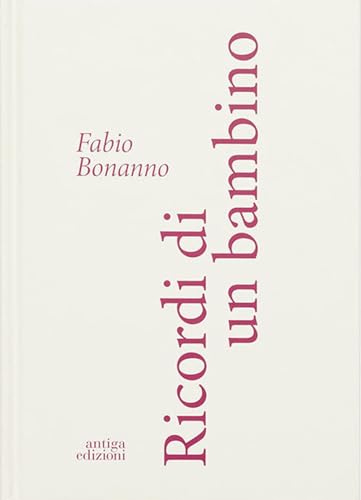 Ricordi di un bambino. Ediz. illustrata Ricordi di un bambino. Ediz. illustrata von Antiga Edizioni