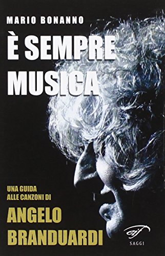 È sempre musica. Una guida alle canzoni di Angelo Branduardi (I saggi)