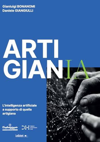 ArtigianIA. L'intelligenza artificiale a supporto di quella artigiana (Fai da tech) von Ledizioni