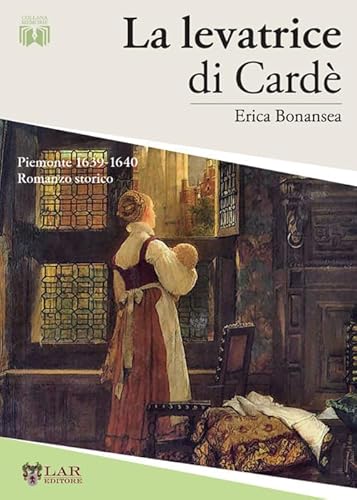 La levatrice di Cardè. Piemonte 1629-1640 La levatrice di Cardè. Piemonte 1629-1640 von LAReditore