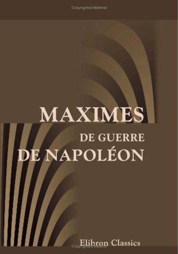Maximes de guerre de Napoléon Maximes de guerre de Napoléon