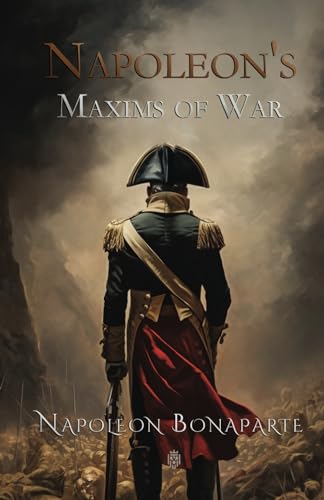 Napoleon's Maxims of War