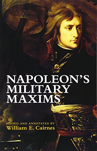 Napoleon's Military Maxims (Dover Military History, Weapons, Armor)