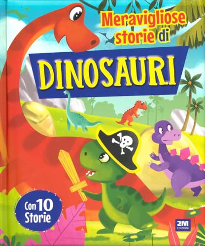 Meravigliose storie di dinosauri. Ediz. a colori Meravigliose storie di dinosauri. Ediz. a colori von 2M