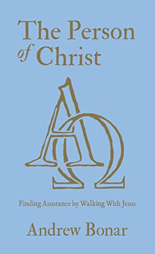 The Person of Christ: Finding Assurance by Walking With Jesus von Christian Heritage