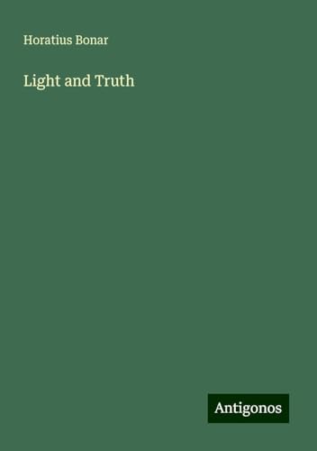Light and Truth Light and Truth von Antigonos Verlag