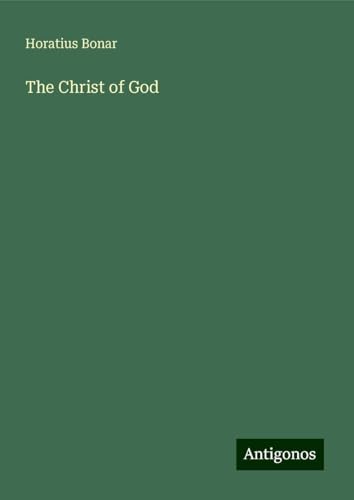 The Christ of God The Christ of God von Antigonos Verlag