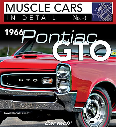 1966 Pontiac Gto: Muscle Cars in Detail No. 13 (Muscle Cars in Detail, 13) von CarTech Inc