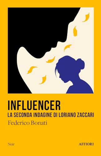 Influencer. La seconda indagine di Loriano Zaccari (Noir) von Affiori