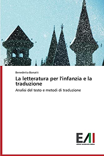 La letteratura per l'infanzia e la traduzione: Analisi del testo e metodi di traduzione