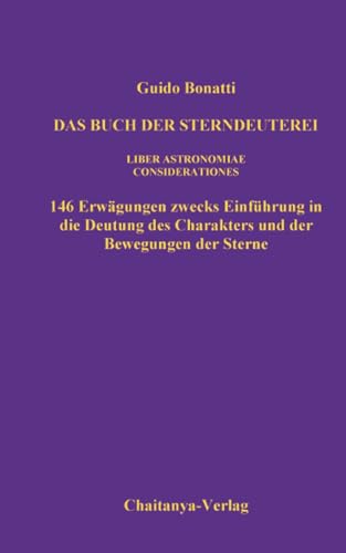 Das Buch der Sterndeuterei (Liber Astrologiae): Einführung in die Astrologie (Considerationes) von BoD – Books on Demand