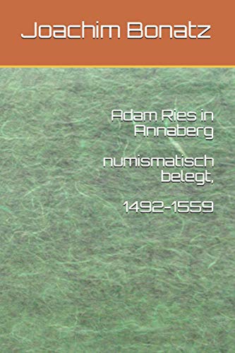 Adam Ries in Annaberg numismatisch belegt, 1492-1559 von Independently Published