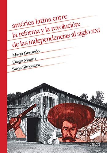 América Latina entre la reforma y la revolución (Historia, Band 18)