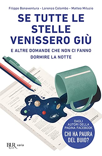Se tutte le stelle venissero giù. E altre domande che non ci fanno dormire la notte (BUR Varia) von Rizzoli