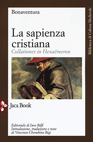 La sapienza cristiana. Collationes in Hexaëmeron (Biblioteca di cultura medievale) von Jaca Book