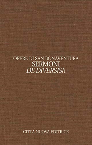 Opere. Ediz. bilingue. Sermoni de diversis. Testo latino a fronte (Vol. 12/1) (Opera omnia di san Bonaventura) von Città Nuova