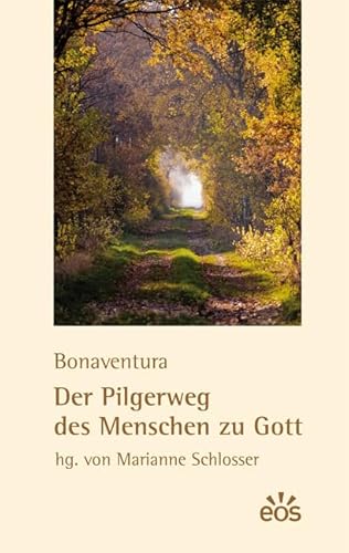 Der Pilgerweg des Menschen zu Gott Der Pilgerweg des Menschen zu Gott von Eos Verlag U. Druck