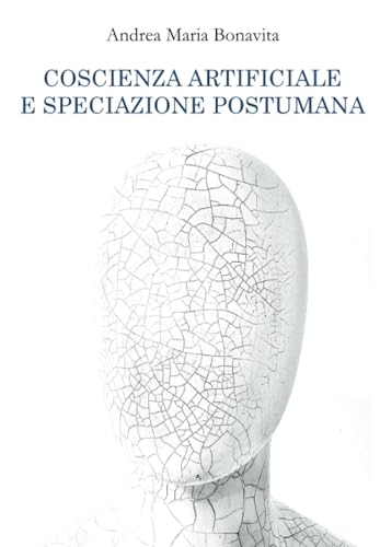 Coscienza artificiale e speciazione postumana von Youcanprint