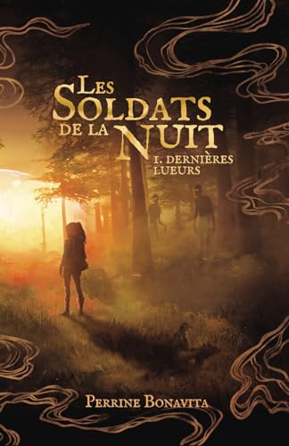 Les Soldats de la Nuit, tome 1: Dernières lueurs von AFNIL