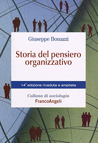 Storia del pensiero organizzativo (Sociologia) von Franco Angeli