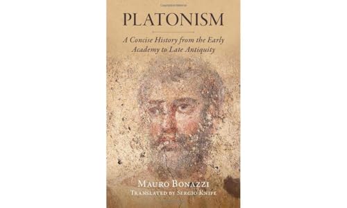 Platonism: A Concise History from the Early Academy to Late Antiquity (Classical Scholarship in Translation) von Cambridge University Press