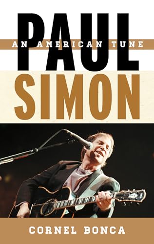 Paul Simon: An American Tune (Tempo: A Rowman & Littlefield Music Series on Rock, Pop, and Culture)