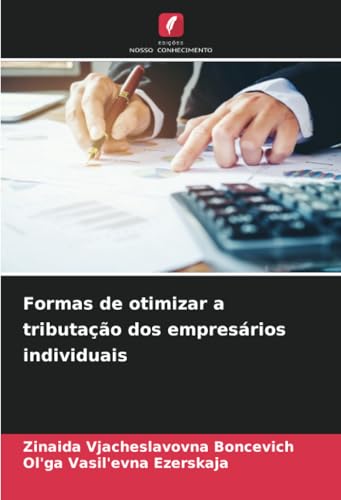 Formas de otimizar a tributação dos empresários individuais von Edições Nosso Conhecimento