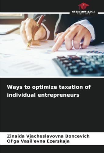 Ways to optimize taxation of individual entrepreneurs: DE von Our Knowledge Publishing