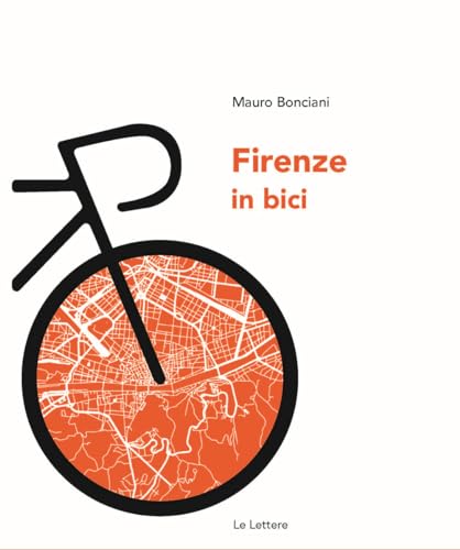Firenze in bici (Guide) von Le Lettere