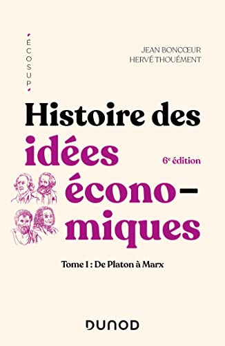 Histoire des idées économiques - 6e éd.: Tome 1 : De Platon à Marx von DUNOD