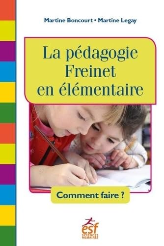 La pédagogie Freinet en élémentaire: Comment faire ? von ESF