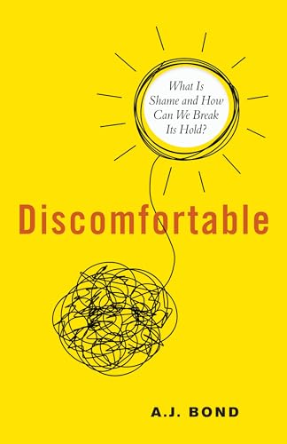 Discomfortable: What Is Shame and How Can We Break Its Hold?