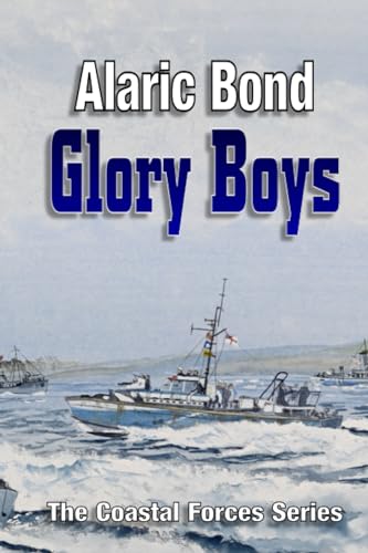 Glory Boys (The Coastal Forces series, Band 2)