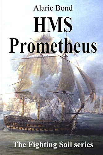 HMS Prometheus (The Fighting Sail Series, Band 8) von Old Salt Press