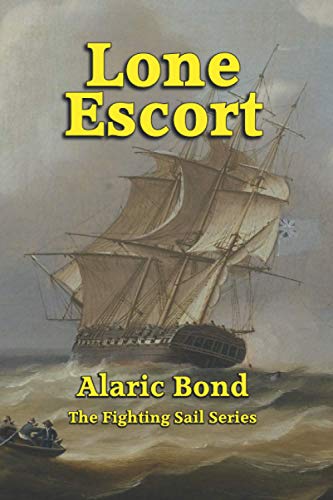 Lone Escort (The Fighting Sail Series, Band 13) von Old Salt Press