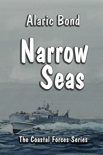 Narrow Seas (The Coastal Forces series, Band 3)