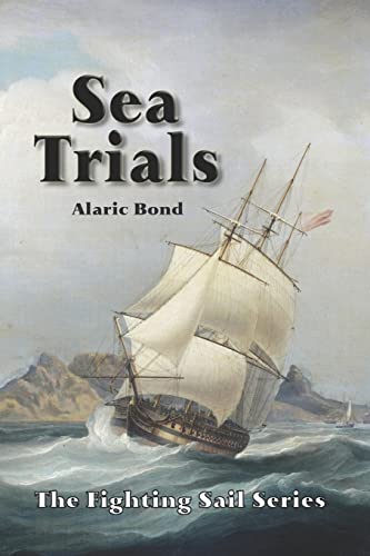 Sea Trials (The Fighting Sail Series, Band 12) von R. R. Bowker