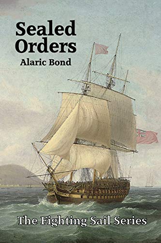 Sealed Orders (The Fighting Sail Series, Band 11) von Old Salt Press