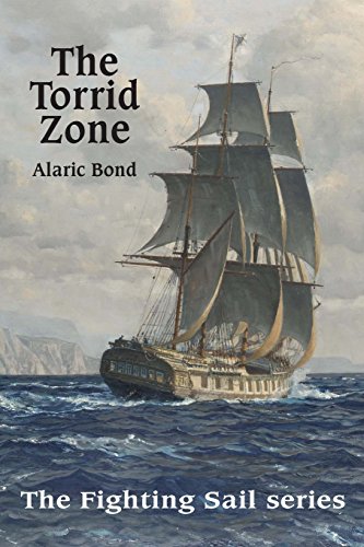 The Torrid Zone (Fighting Sail, Band 6) von Old Salt Press