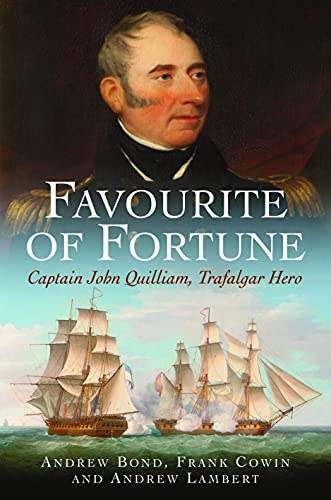Favourite of Fortune: Captain John Quilliam, Trafalgar Hero von Seaforth Publishing