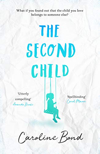 The Second Child: A breath-taking debut novel about the bond of family and the limits of love