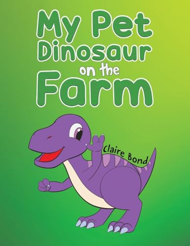 My Pet Dinosaur on the Farm von Austin Macauley Publishers