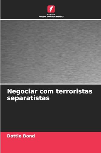 Negociar com terroristas separatistas: DE von Edições Nosso Conhecimento