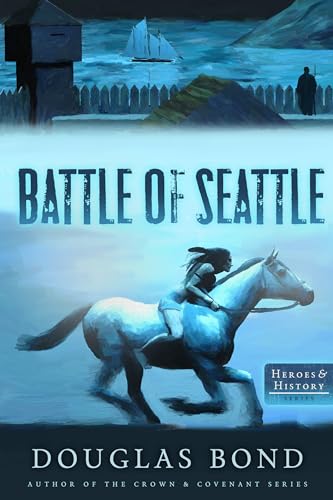 The Battle of Seattle (Heroes & History, Band 4)