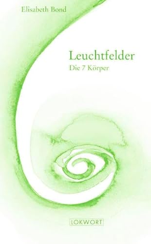 Leuchtfelder: Die 7 Körper (Dimensionen)