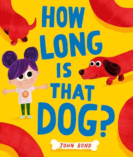 How Long is that Dog?: A witty and heartwarming story of one girl and a dog she really really wants from stellar picture book creator John Bond. von HarperCollinsChildren’sBooks