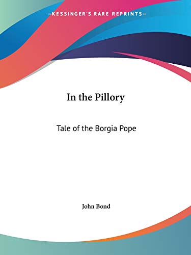 In the Pillory: The Tale of the Borgia Pope